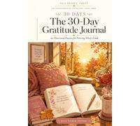 The 30-Day Gratitude Journal: An Illustrated Practice for Noticing What's Good