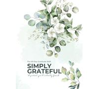 The 30-Day Gratitude Shift: Simply Grateful: “A journal you'll actually finish"