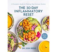 The 30-day Inflammatory Reset: A Complete Guide to Healing Your Immune System