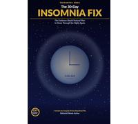 The 30-Day Insomnia Fix: The Evidence-Based Natural Plan to Sleep Through the Night Again