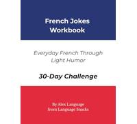 The 30-Day Jokes Challenge: Learn French Through Daily Jokes and Simple Practice