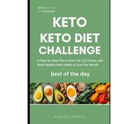 The 30-Day Keto Diet Challenge: A Beginner-Friendly Program with Daily Guidance to Help You Lose Weight and Stay on Track
