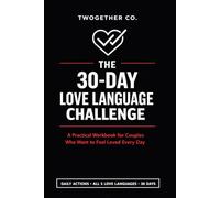 The 30-Day Love Language Challenge: A Practical Workbook for Couples Who Want to Feel Loved Every Day