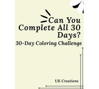 The 30-Day Mandala Coloring Challenge: A Progressive Coloring Journey from Easy to Hard for Relaxation and Focus