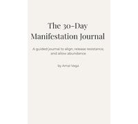 The 30-Day Manifestation Journal