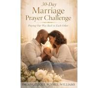 The 30 Day Marriage Prayer Challenge: Praying Our Way Back to Each Other. A Guided Prayer & Reflection Journey for Married Couples