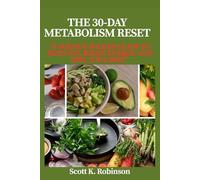 THE 30-DAY METABOLISM RESET: “A SCIENCE-BACKED GUIDE TO BURN FAT, BOOST ENERGY, AND FEEL YOUR BEST"