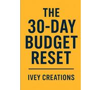 The 30-Day Money Reset: A Simple Step-By-Step Plan to Fix Your Money, Kill Overspending, and Take Control in 30 Days