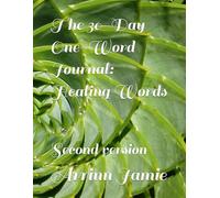 The 30-Day One-Word Journal: Healing Words: Second version