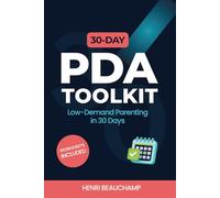 The 30-Day PDA Low-Demand Toolkit: A Practical Workbook for Parents