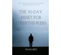 THE 30-DAY RESET FOR OVERTHINKERS