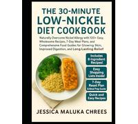 The 30-Minute Low-Nickel Diet Cookbook