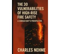 The 30 Vulnerabilities of High-Rise Fire Safety: A Consultant's Perspective