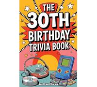 The 30th Birthday Trivia Book