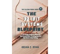 THE 32-BIT SYSTEMS BLUEPRINT: A Strategic Guide to Modern Microcontroller Prototyping and Hardware Interfacing