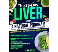 The 35-Day Liver Reset: A Natural Program to Drain, Detox, and Regenerate Your Liver |Break free from fatigue and brain fog | Recharge your body, beat the bloat, and feel energized again.