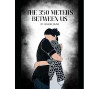 THE 350 METERS BETWEEN US