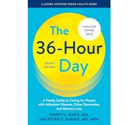 The 36-Hour Day: A Family Guide to Caring for People With Alzheimer Disease, Other Dementias and Memory Loss