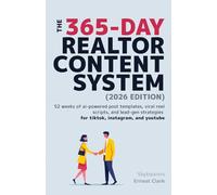 The 365-day realtor content system (2026 edition): 52 weeks of AI-powered post templates, viral reel scripts, and lead-gen strategies for TikTok, Instagram, and YouTube