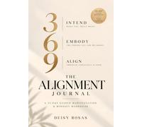 THE 369 ALIGNMENT JOURNAL: 33-Day Guided Manifestation & Mindset Workbook