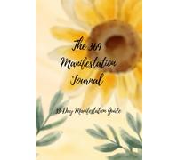 The 369 Manifestation Journal: A 33-Day Guided Manifestation Practice to Align Your Energy and Attract Abundance
