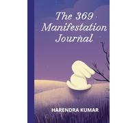 The 369 Manifestation Journal: Daily Law of Attraction Scripting Notebook
