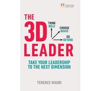 The 3D Leader: Take Your Leadership to the Next Dimension