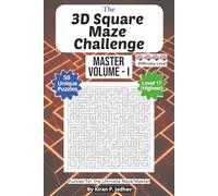 The 3D Square Maze Challenge: The Master Volume I - Ultimate Puzzles: 4-Brain Level: 50 Extreme Puzzles for the Ultimate Maze Master | 6x9 Inch, 100 pages