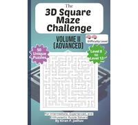 The 3D Square Maze Challenge: Volume II - Advanced Puzzles: 2-Brain Level: 50 Challenging Puzzles covering Levels 8 through 12 | 6x9 Inch, 100 pages