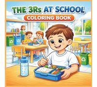 The 3Rs at School Coloring Book for Kids: Reduce, Reuse, Recycle Coloring Book - Earth Day Environmental Activity for Ages 3-8