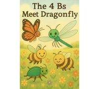 The 4 Bs Meet Dragonfly: A Story of Friendship and Helping Hands: 2
