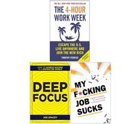 The 4-Hour Work W eep Focus, My F*cking Job Sucks 3 Books Collection Set