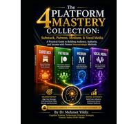 The 4 Platform Mastery Collection: Substack, Patreon, Medium, & Vocal Media: A Practical Guide to Building Audience, Authority, & Income with Neurostrategic Methods