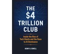 The $4 Trillion Club: Inside the Rise of Tech Giants and the Race to AI Dominance