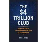 The $4 Trillion Club: Inside the Rise of Tech Giants and the Race to AI Dominance