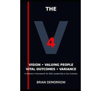 The 4 Vs: A Veteran’s Framework for Elite Leadership in Any Industry