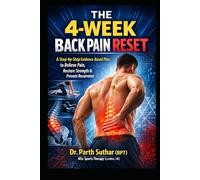 The 4-W ack Pain Reset: A Step-by-Step Evidence-Based Plan to Relieve Pain, Restore Strength & Prevent Recurrence