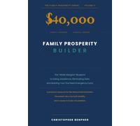 The $40,000 Family Prosperity Builder: The “Wider Margins” Blueprint to Exiting Assistance, Eliminating Debt, and Building Your First Real Emergency Fund