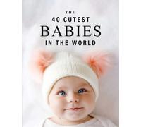 The 40 Cutest Babies in the World: A full color picture book for Seniors with Alzheimer's or Dementia