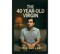 The 40 Year-Old Virgin: Andy Stitzer's Comedic Struggle to Break Free from His Past, Navigate Love, and Find Himself in a World of Unlikely Friendships