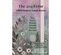 The 404 Error: Glitch happens. Laugh Anyway.: Laugh through the chaos | 6x9 with 160 pages | Tech-inspired prompts provide comic relief for life's glitches | Funny gift idea | Digital detox humor