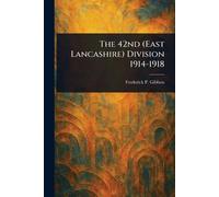 The 42nd (East Lancashire) Division 1914-1918