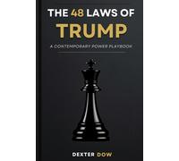 The 48 Laws of Trump: A Contemporary Power Playbook