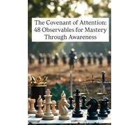 The 48 Observables: How and What to Pay Attention to for Resolve.: A Reality-First Framework for Strategic Mastery, Behavioral Engineering, and Decision-Making