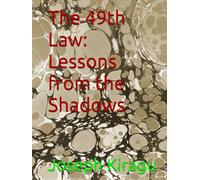 The 49th Law: Lessons from the Shadows