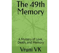 The 49th Memory: A Mystery of Love, Death, and Memory