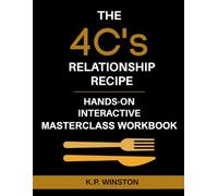 The 4C's Relationship Recipe Hands-On Interactive Masterclass Workbook