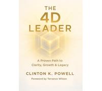 The 4D Leader: A Proven Path to Clarity, Growth & Legacy