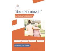 The 4P Protocol™: A Trauma-Informed Framework for Frontline Professionals in Crisis