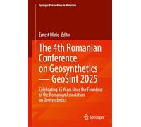 The 4th Romanian Conference on Geosynthetics - Geosint 2025: Celebrating 35 Years Since the Founding of the Romanian Association on Geosynthetics: 93